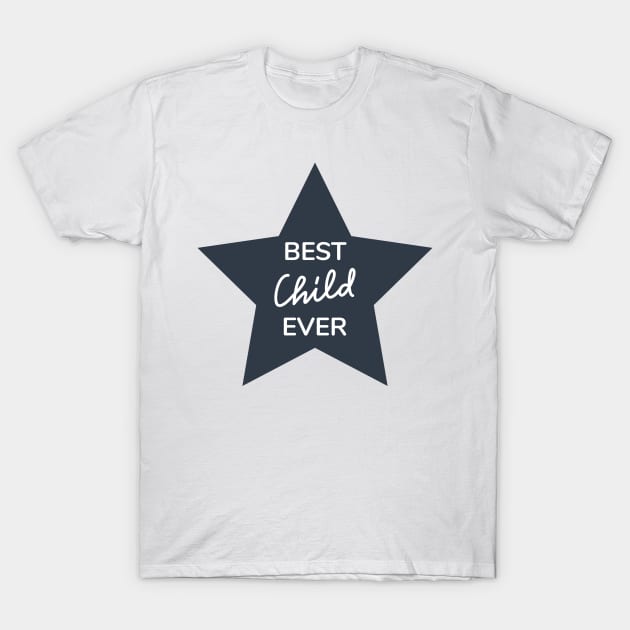 Best child ever lettering with the star. T-Shirt by Skillfy design